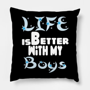 live is better with my boys Pillow