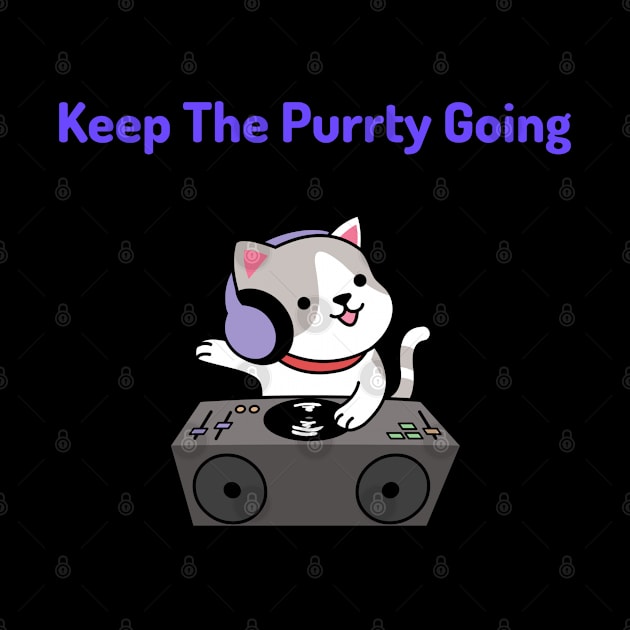 Keep the Purrty Going by Up 4 Tee