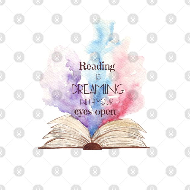 Reading is dreaming with your eyes open by Wolshebnaja