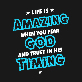 Life is Amazing When You Trust God T-Shirt