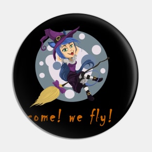 Come We Fly Shirt, Halloween Shirts, Fly Broom Shirt, Unisex Shirt, Sanderson Sisters Halloween Shirt, Witch Shirt, Halloween Gift for her Pin