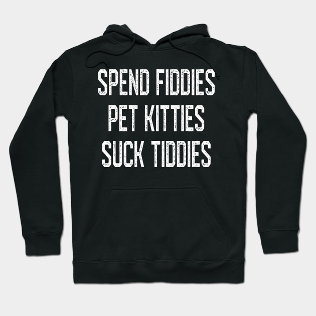 Spend Fiddies Pet Kitties Suck Tiddies Biker Inspired T-Shirt Spend Fiddies Pet Kitties Suck Tiddies Biker Inspired T-Shirt