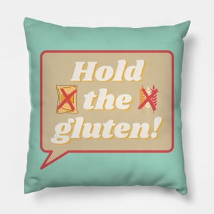 Hold The Gluten! Pillow