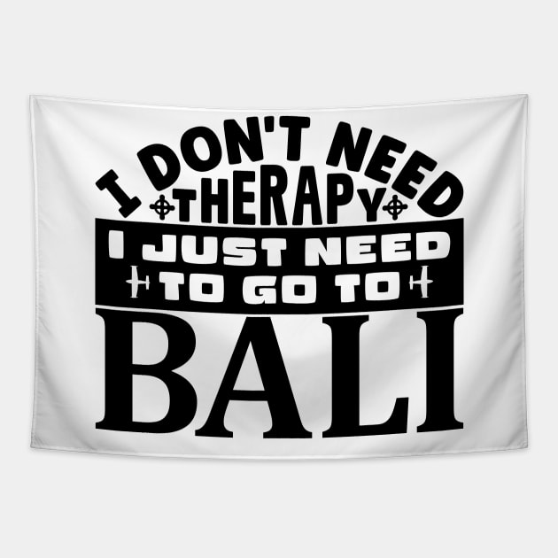 I don't need therapy, I just need to go to Bali Tapestry by colorsplash