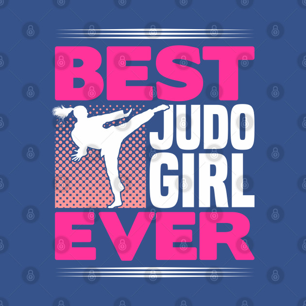 Discover Martial Arts Best Judo Girl Ever Judo teacher - Judo Student - T-Shirt