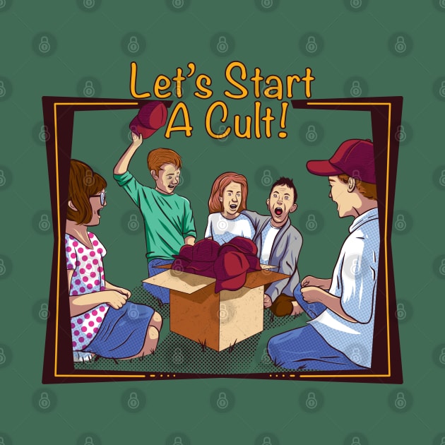 Let’s Start A Cult! by ArtDiggs