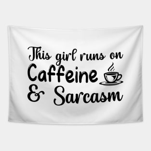 This girl runs on caffeine and sarcasm - sarcastic, funny Tapestry