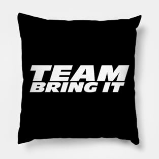 Team Bring It Pillow