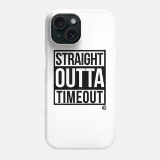 OUTTA TIMEOUT Phone Case