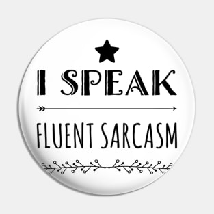 I speak fluent sarcasm funny fancy quote and sayings Pin