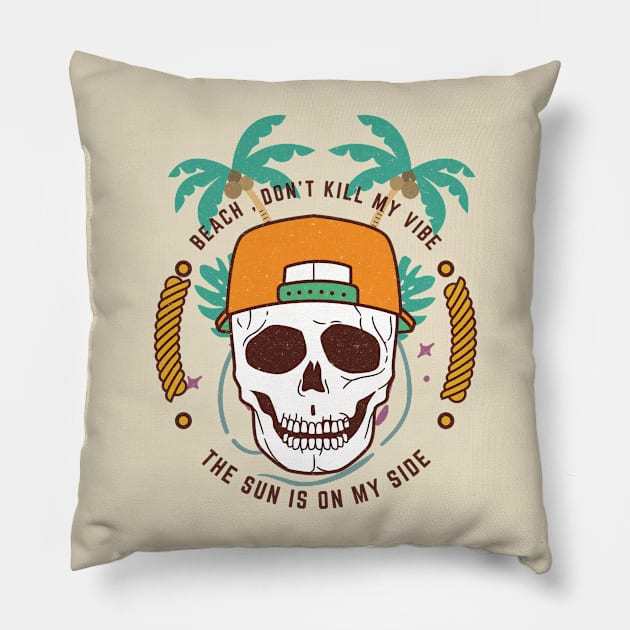 beach dont kill my vibe Pillow by Armagedon shop