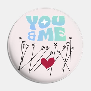 You and Me Pin