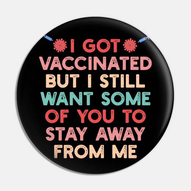 I Got Vaccinated Funny Vaccine Humor I Got The Shot Pin by Hussein@Hussein