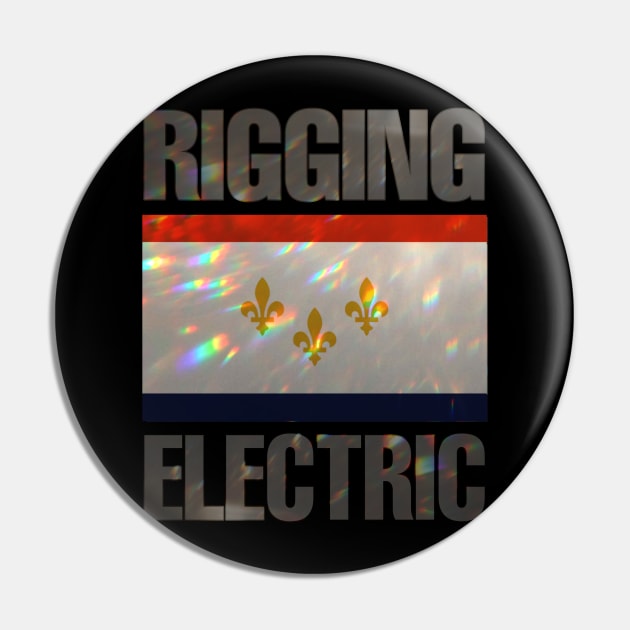 Rigging Electric NOLA Flag 1 Pin by AMewseMedia