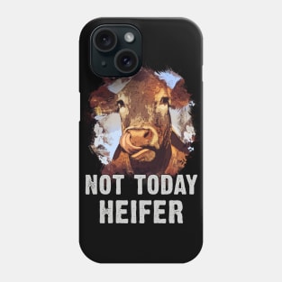 Not Today Heifer Phone Case