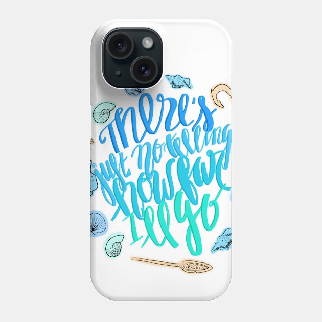 How Far I'll Go Phone Case by Funpossible15