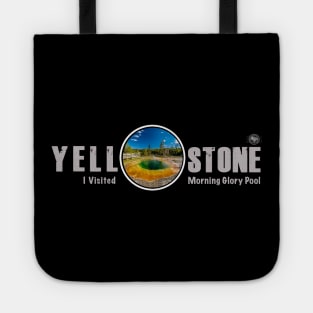 I Visited Morning Glory Pool, Yellowstone National Park Tote