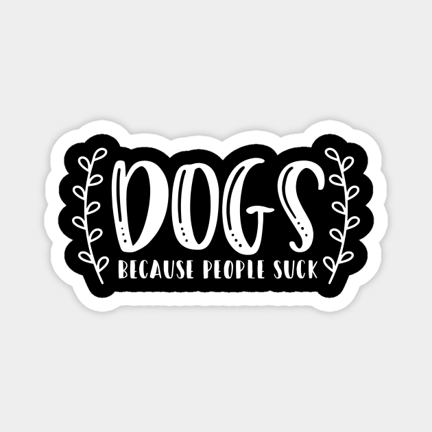 dogs because people suck Magnet by doctor ax