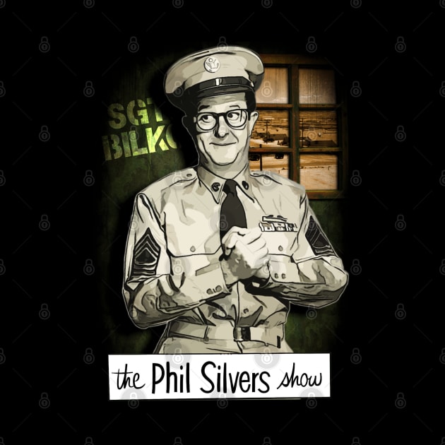 Phil Silvers - Sgt. Bilko Design by HellwoodOutfitters