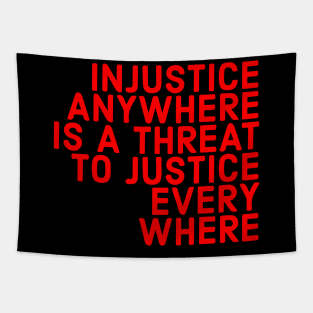 Injustice Anywhere Is A Threat To Justice Everywhere Tapestry