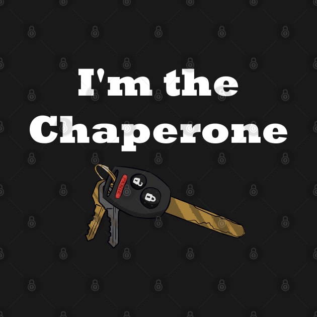 I'm the Chaperone (W) by Nic Stylus