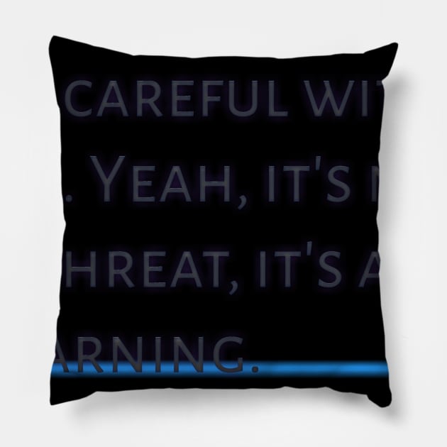 Be careful Pillow by Ferhi Dz