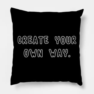 Create Your Own Way Pillow