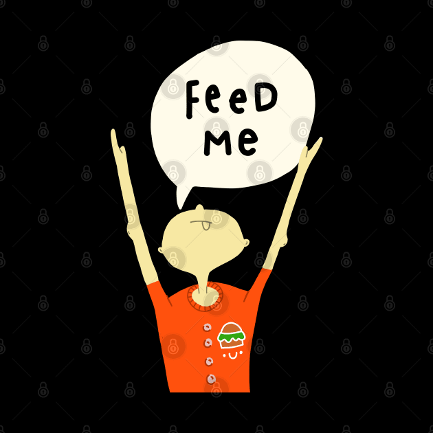 Feed me! by Think Beyond Color