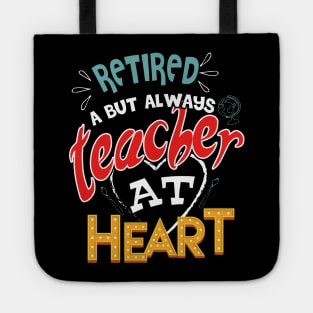 Retired Teacher but always at heart Tote