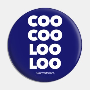 COO COO LOO LOO Pin