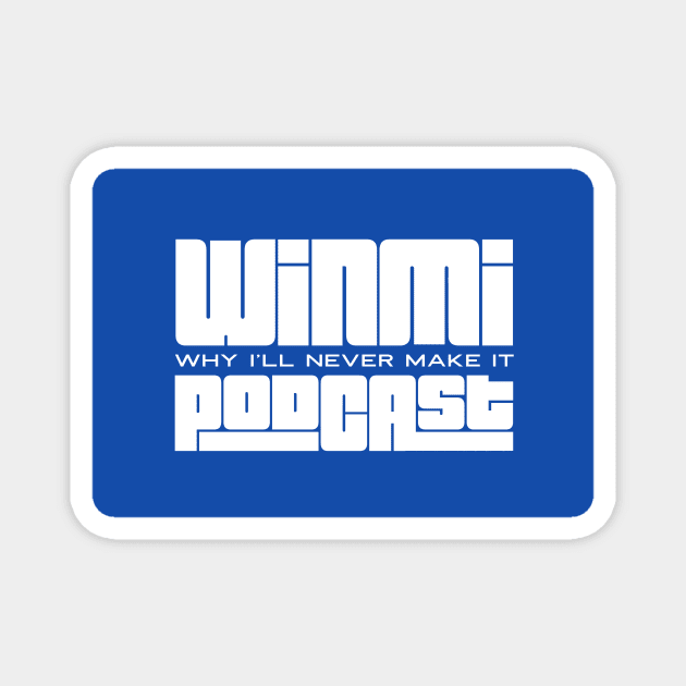 WINMI Retro Magnet by Why I’ll Never Make It Podcast