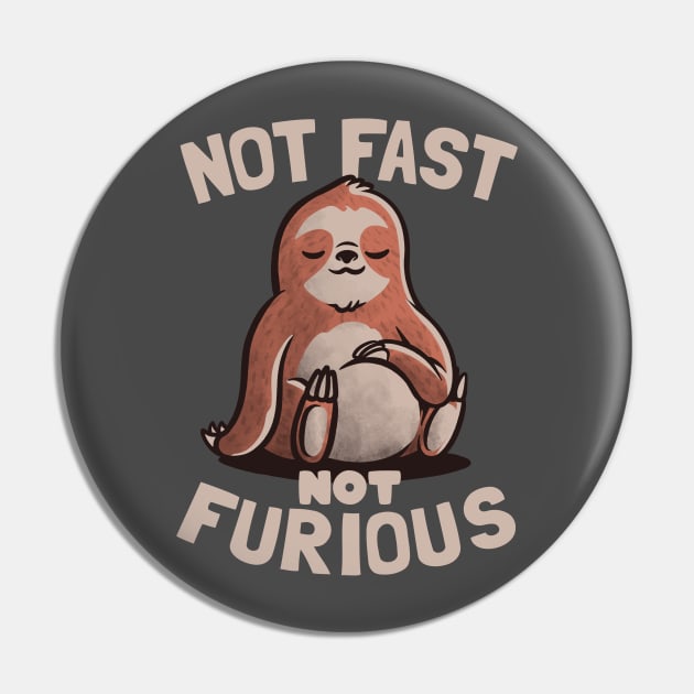 Not Fast Not Furious Lazy Cute Sloth Gift Pin by eduely