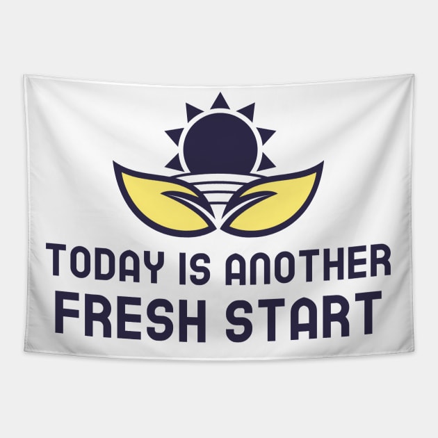 Today Is Another Fresh Start Tapestry by Jitesh Kundra