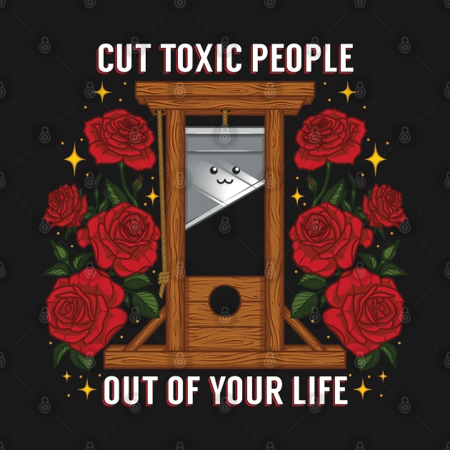 Cut Toxic People Out Of Your Life by Sage Hart