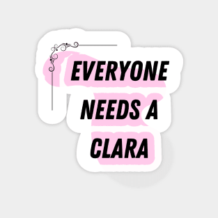 Clara Name Design Everyone Needs A Clara Magnet