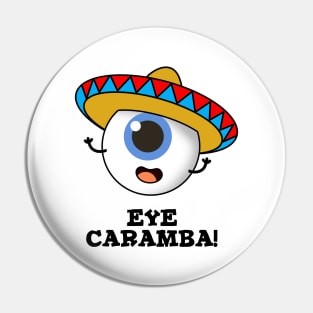 Eye Caramba Cute Mexican Pun Pin