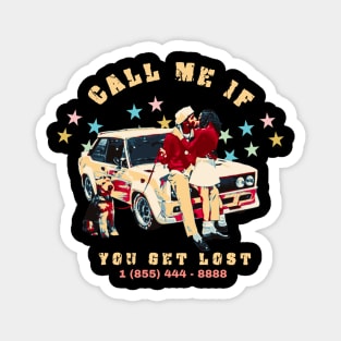 Call me if you get lost Magnet