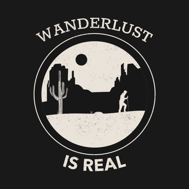 Wanderlust Is Real - Hiking Through The Desert With White Text Design by Double E Design