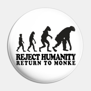 Reject Humanity Pin