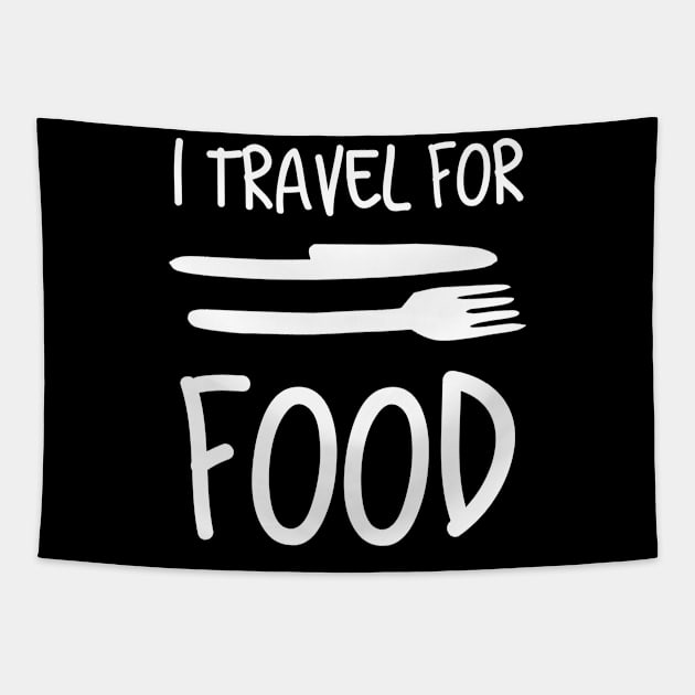 I Travel For Food Funny Travel & Food Lover Tapestry by AstroGearStore