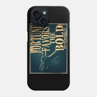 Fortune Favor the Bold Phone Case