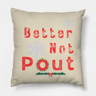 Better Not Pout Pillow