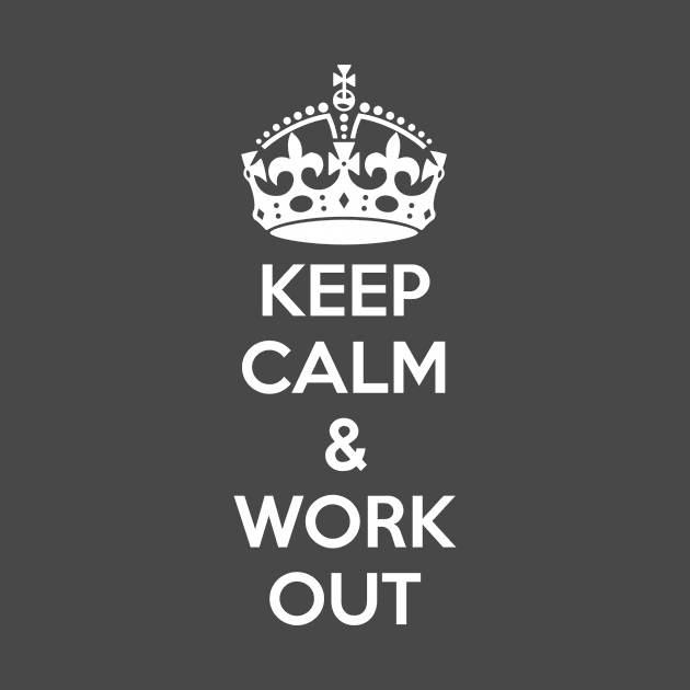 Keep Calm & Work Out by Art-Man