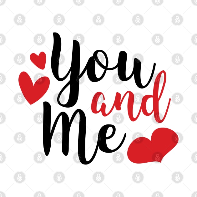 You and Me Romantic Love Saying for Valentines or Anniversary by mschubbybunny
