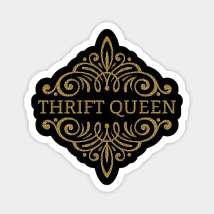 Gold Glitter Thrift Queen Magnet