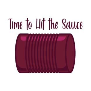 Time to Hit the Sauce T-Shirt