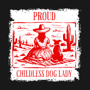 Proud childless dog lady T-Shirt Proud childless dog lady T-Shirt