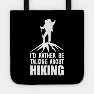 Hiker - I'd rather be talking about hiking w Tote