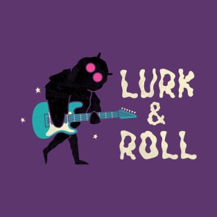 Lurk And Roll T-Shirt