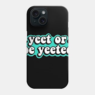 yeet Phone Case